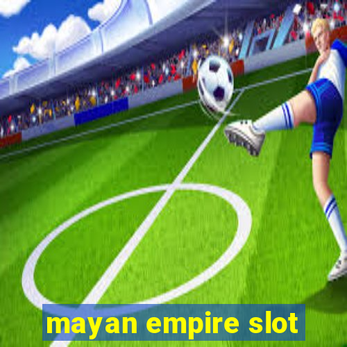 mayan empire slot